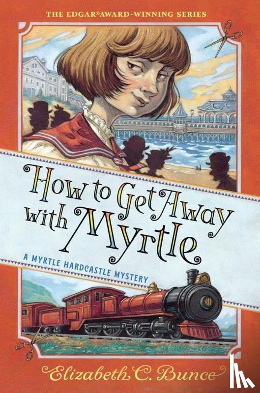 C. Bunce, Elizabeth - How to Get Away with Myrtle (Myrtle Hardcastle Mystery 2)