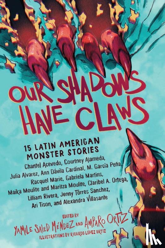Ortiz, Amparo, S. Mendez, Yamile - Our Shadows Have Claws
