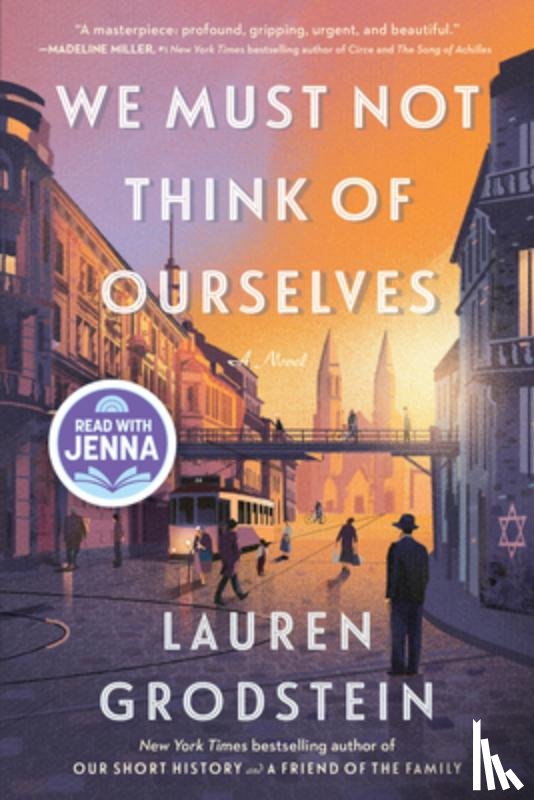 Grodstein, Lauren - We Must Not Think of Ourselves