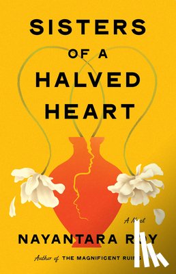 Roy, Nayantara - Sisters of a Halved Heart