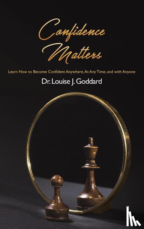 Goddard, Dr. Louise J. - Confidence Matters