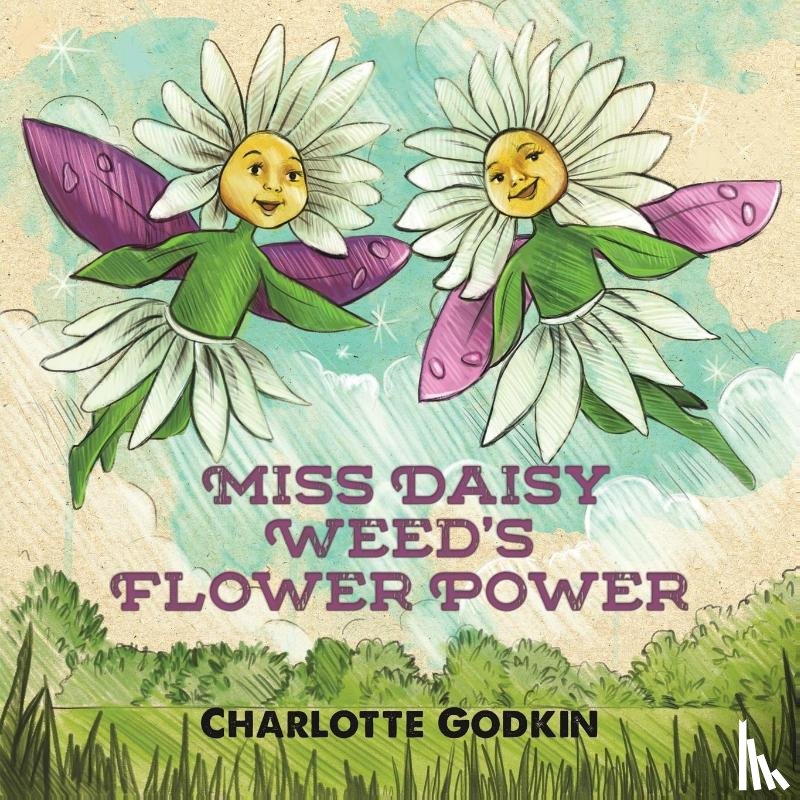 Godkin, Charlotte - Miss Daisy Weed's Flower Power