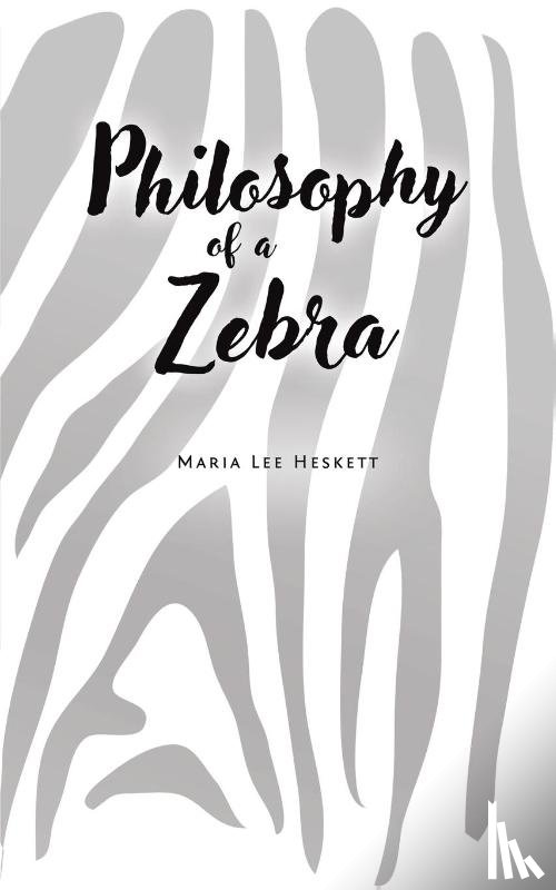 Heskett, Maria Lee - Philosophy of a Zebra