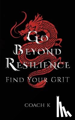 K, Coach - Go Beyond Resilience