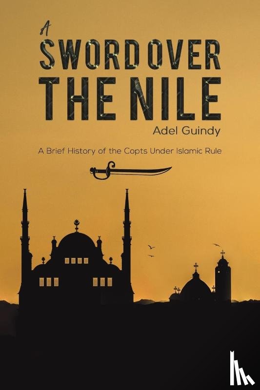 Guindy, Adel - A Sword Over the Nile