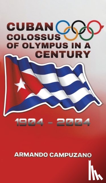 Campuzano, Armando - Cuban Colossus of Olympus in a Century