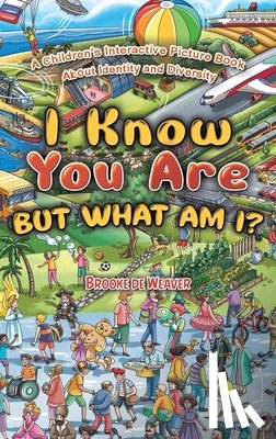 Weaver, Brooke de - I Know You Are, But What Am I?