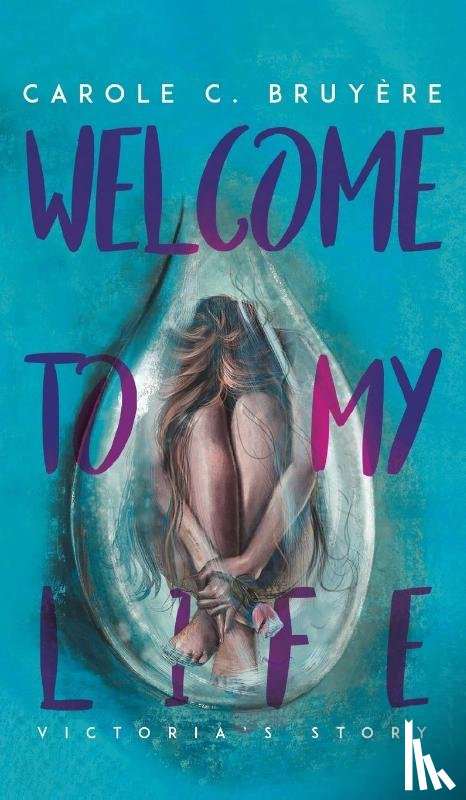 Bruyere, Carole C. - Welcome to My Life