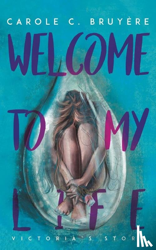 Bruyere, Carole C. - Welcome to My Life