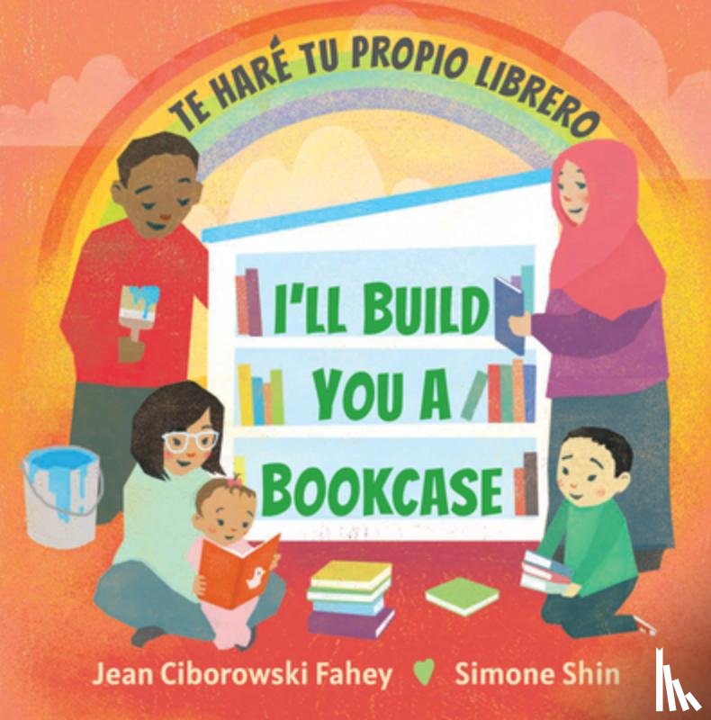 Fahey, Jean Ciborowski - I'll Build You a Bookcase / Te Haré Tu Propio Librero (Spanish-English Bilingual Edition)