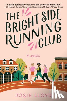 Lloyd, Josie - The Bright Side Running Club: A Novel of Breast Cancer, Best Friends, and Jogging for Your Life.