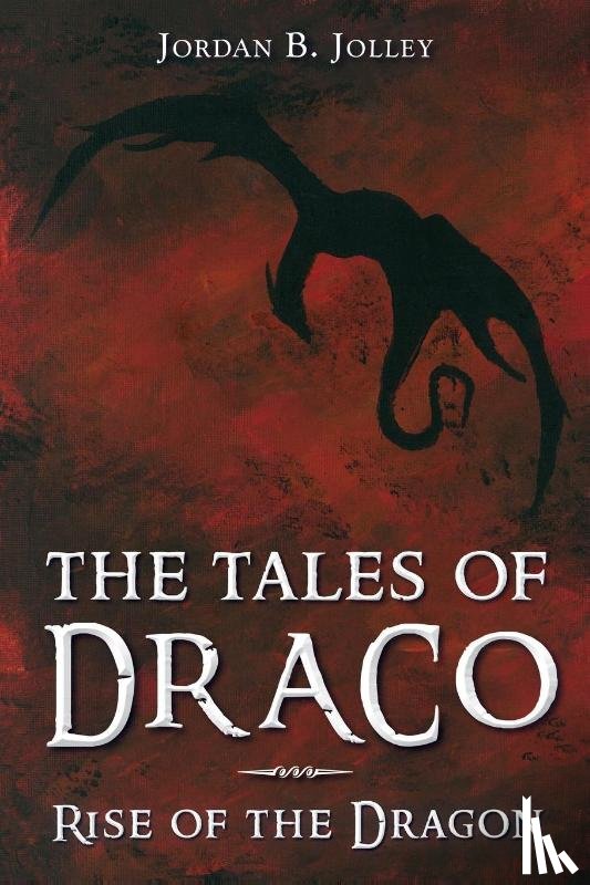 Jolley, Jordan B. - Rise of the Dragon