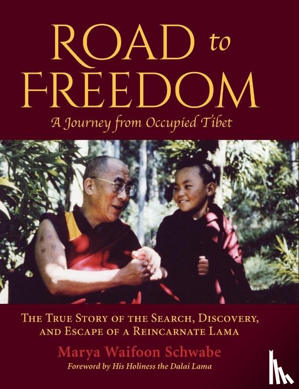 Schwabe, Marya Waifoon - Road to Freedom - A Journey from Occupied Tibet
