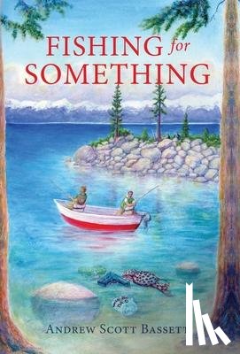Bassett, Andrew Scott - Fishing for Something