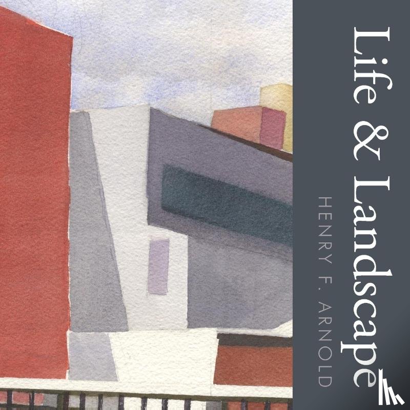 Arnold, Henry F - Life & Landscape