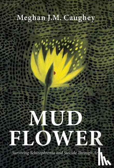 Caughey, Meghan J M - Mud Flower