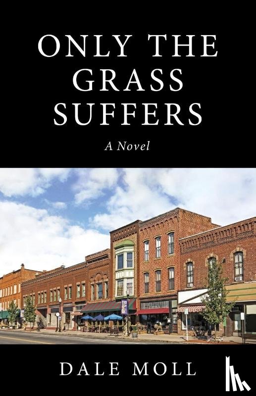 Moll, Dale - Only the Grass Suffers