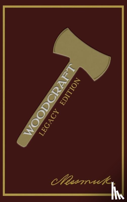 Nessmuk (George W Sears) - Woodcraft (Legacy Edition)
