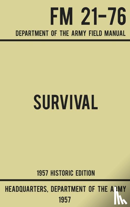 Us Department of the Army - Survival - Army FM 21-76 (1957 Historic Edition)