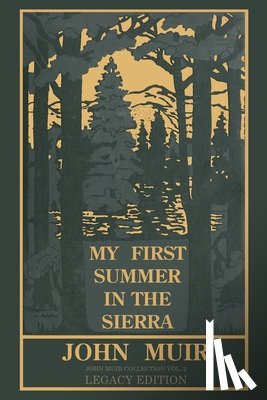Muir, John - My First Summer In The Sierra Legacy Edition