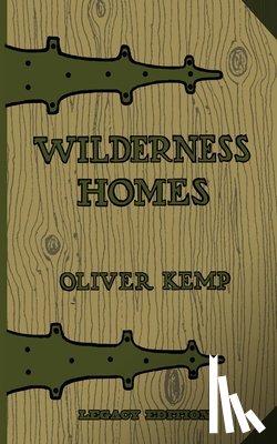 Kemp, Oliver - Wilderness Homes (Legacy Edition)
