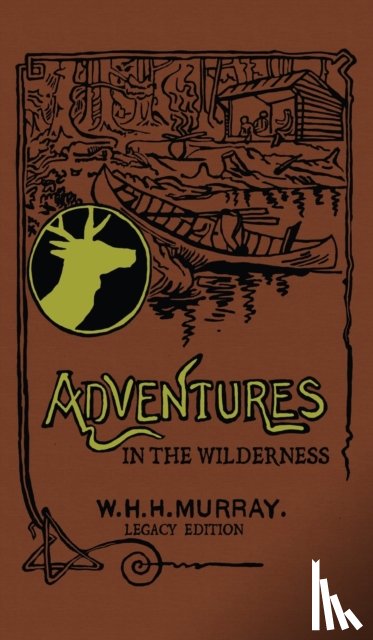 Murray, William H H - Adventures In The Wilderness (Legacy Edition)