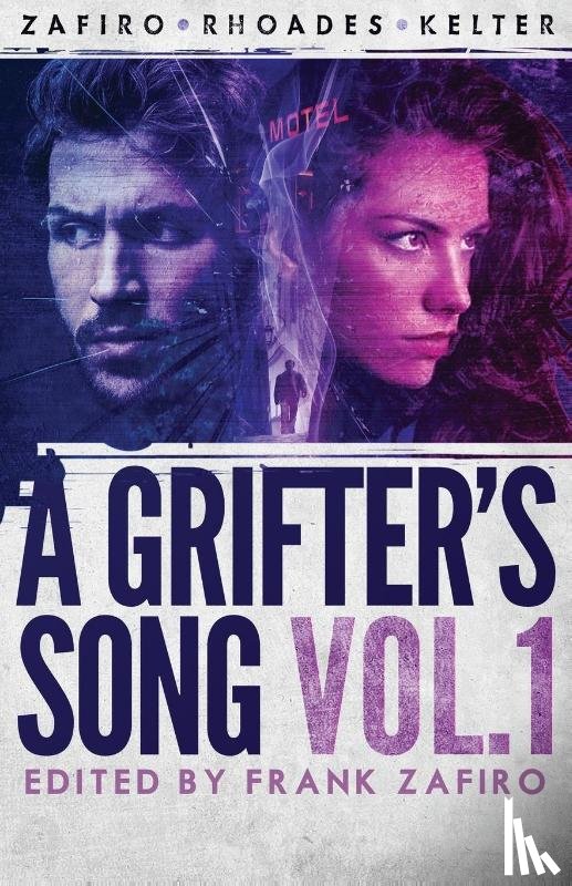 Zafiro, Frank, Rhoades, Jd, Kelter, Lawrence - A Grifter's Song Vol. 1