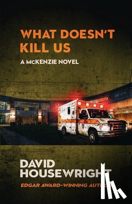 Housewright, David - What Doesn't Kill Us: A Mac McKenzie Novel