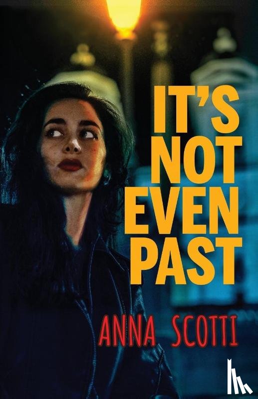 Scotti, Anna - It's Not Even Past