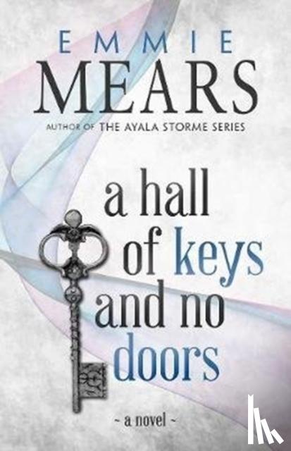 Mears, Emmie - A Hall of Keys and No Doors