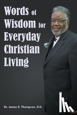 Thompson DD, Dr James E - Words of Wisdom for Everyday Christian Living