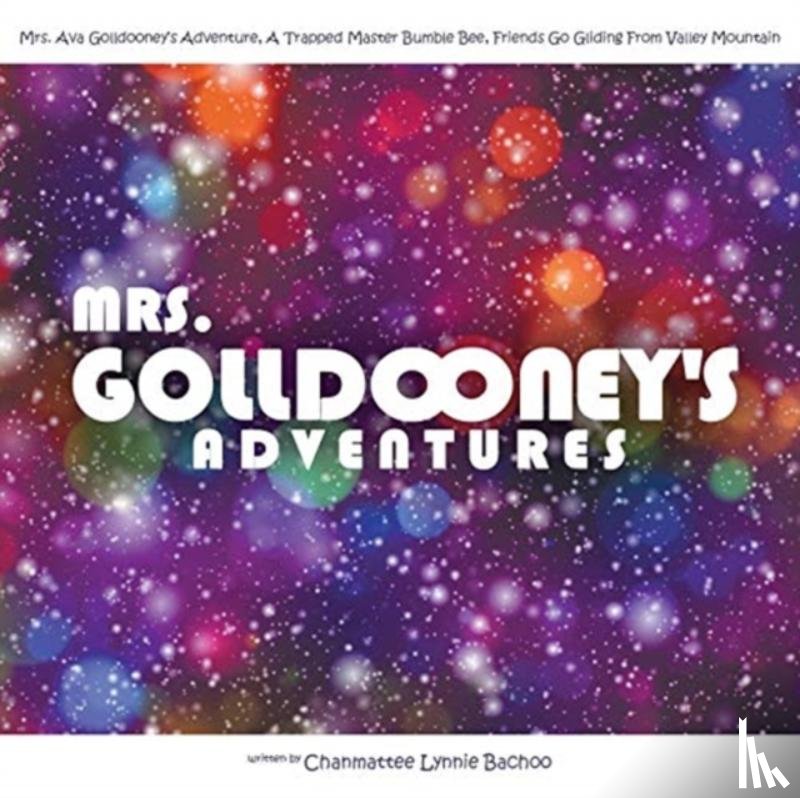 Bachoo, Chanmattee Lynnie - Mrs. Golldooney's Adventures