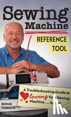 Tobisch, Bernie - Sewing Machine Reference Tool