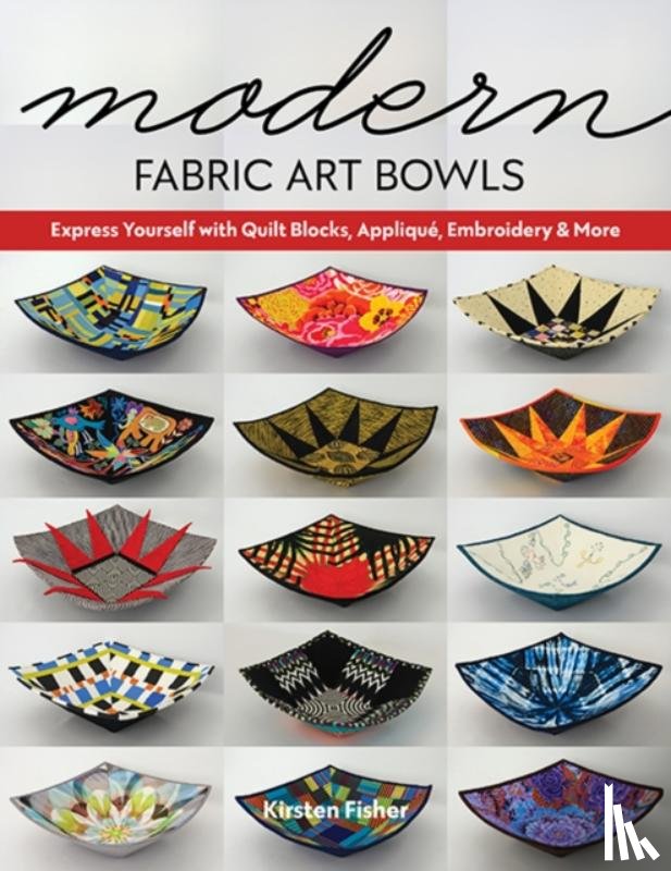 Fisher, Kirsten - Modern Fabric Art Bowls
