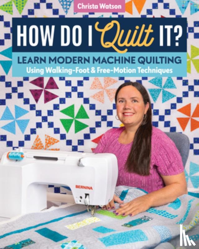 Watson, Christa - How Do I Quilt It?