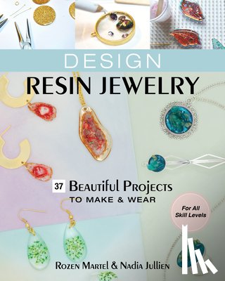 Martel, Rozen, Jullien, Nadia - Design Resin Jewelry