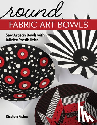 Fisher, Kirsten - Round Fabric Art Bowls