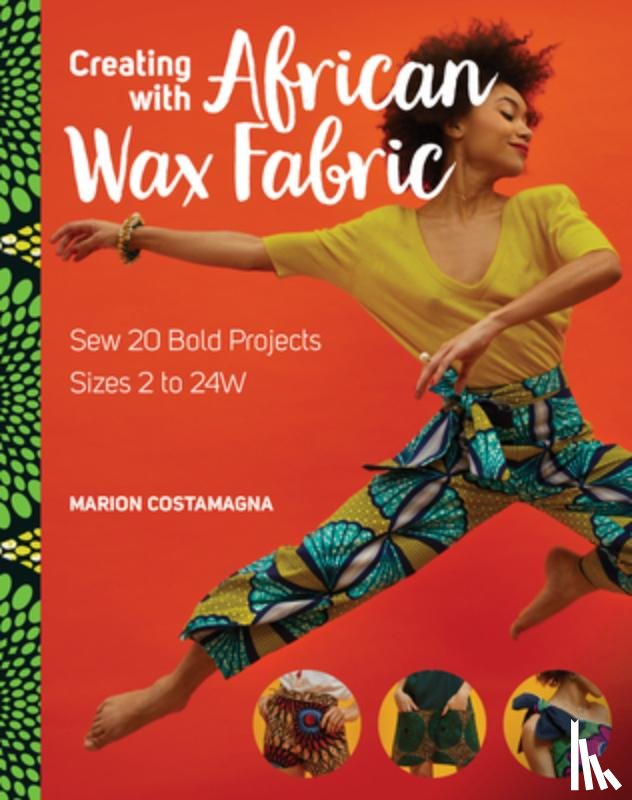 Costamagna, Marion - Creating with African Wax Fabric