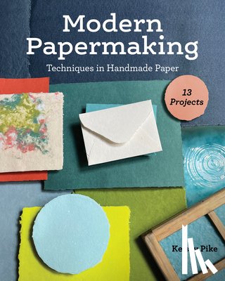 Pike, Kelsey - Modern Papermaking