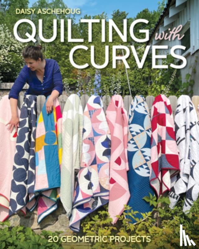 Aschehoug, Daisy - Aschehoug, D: Quilting with Curves