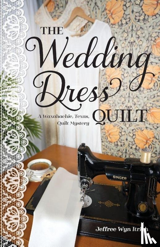 Itrich, Jeffree Wyn - The Wedding Dress Quilt