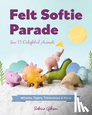 Gibson, Sabina - Felt Softie Parade