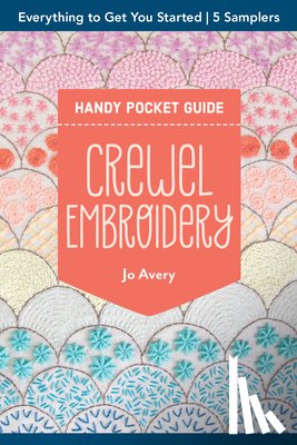 Avery, Jo - Crewel Embroidery Handy Pocket Guide