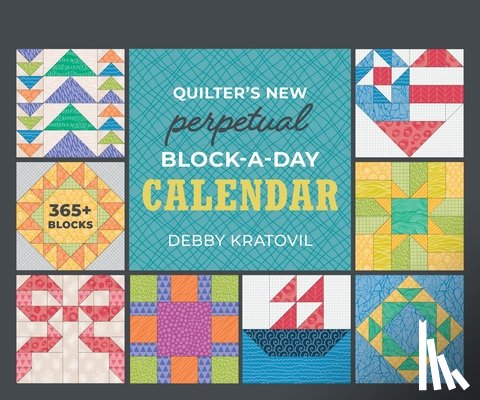 Kratovil, Debby - Quilter's New Perpetual Block-A-Day Calendar