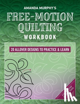 Murphy, Amanda - Amanda Murphy's Free-Motion Quilting Workbook