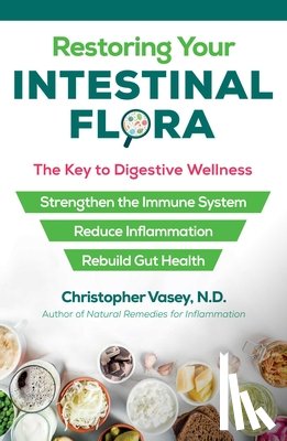 Vasey, Christopher - Restoring Your Intestinal Flora