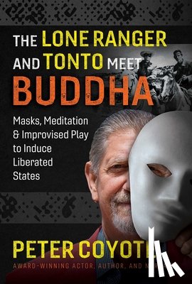 Coyote, Peter - The Lone Ranger and Tonto Meet Buddha