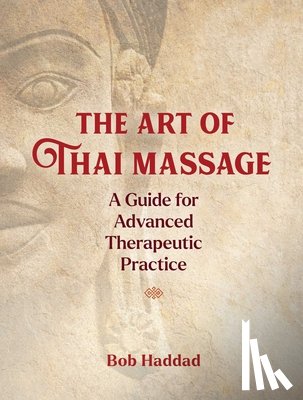 Haddad, Bob - The Art of Thai Massage