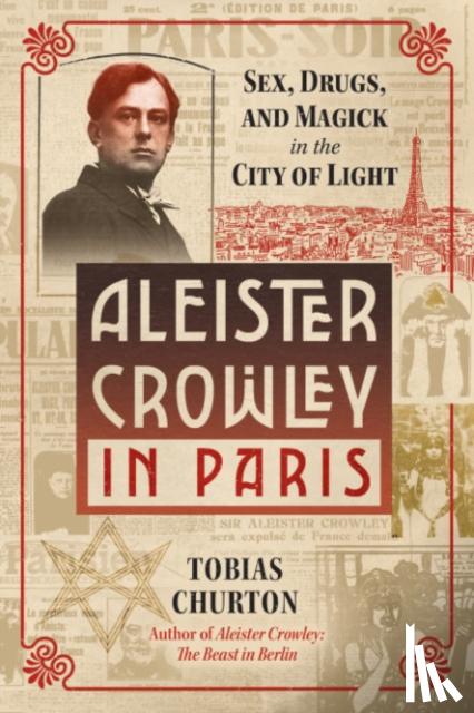 Churton, Tobias - Aleister Crowley in Paris