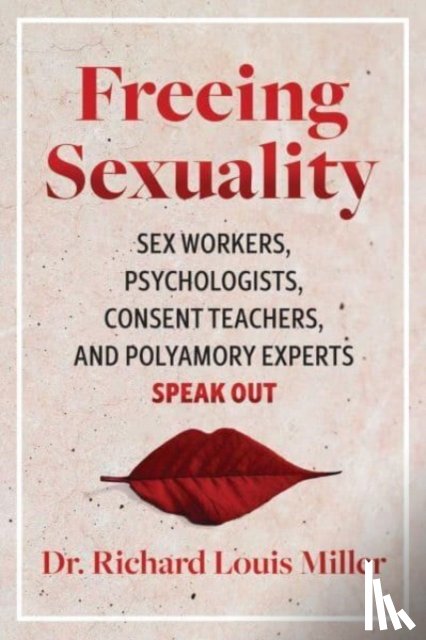 Miller, Dr. Richard Louis - Freeing Sexuality
